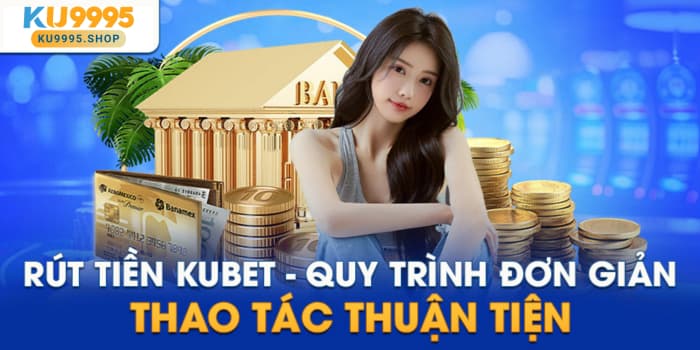 Các Rút Tiền tại Ku9995